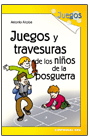 JUEGOS Y TRAVESURAS DE LOS NIOS DE POSGUERRA