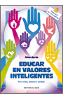 EDUCAR EN VALORES INTELIGENTES PARA NIOS JOVENES Y ADULTOS