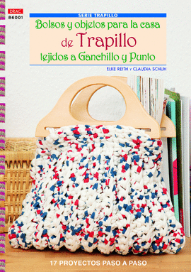 BOLSOS Y OBJETOS PARA LA CASA DE TRAPILLO TEJIDOS A GANCHILLO Y PUNTO