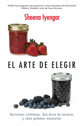 EL ARTE DE ELEGIR DECISIONES COTIDIANAS QUE DICEN DE NOSOTROS Y COMO PODEMOS MEJORARLAS