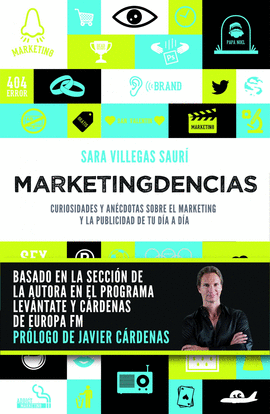 MARKETINGDENCIAS CURIOSIDADES Y ANECDOTAS SOBRE EL MARKETING Y LA PUBLICIDAD DE TU DIA A DIA