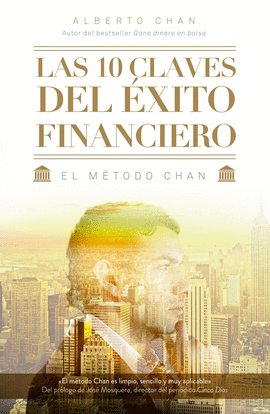 LAS 10 CLAVES DEL EXITO FINANCIERO EL METODO CHAN