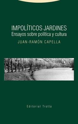 IMPOLITICOS JARDINES ENSAYOS SOBRE CULTURA Y POLITICA