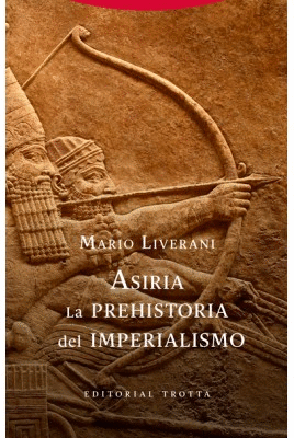 ASIRIA. LA PREHISTORIA DEL IMPERIALISMO