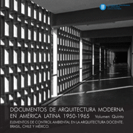 DOCUMENTOS DE ARQUITECTURA MODERNA EN AMERICA LATINA 1950-1965 VOL V