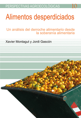 ALIMENTOS DESPERDICIADOS. UN ANALISIS DEL DERROCHE ALIMENTARIO DESDE LA SOBERANIA ALIMENTARIA