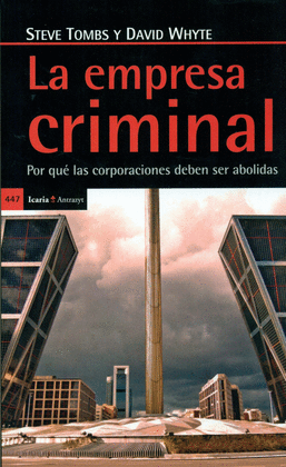 EMPRESA CRIMINAL. POR QUE LAS CORPORACIONES DEBEN SER ABOLIDAS