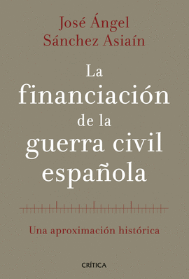 LA FINANCIACION DE LA GUERRA CIVIL ESPAOLA