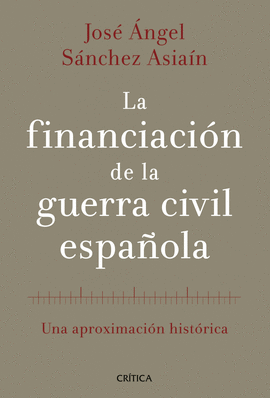 LA FINANCIACION DE LA GUERRA CIVIL ESPA�OLA