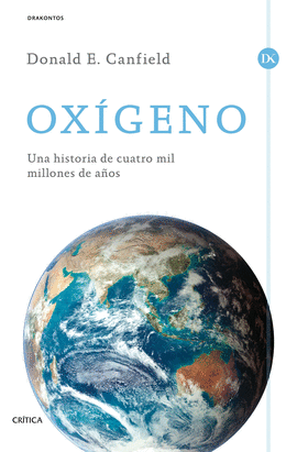 OXIGENO UNA HISTORIA DE CUATRO MIL MILLONES DE AOS