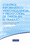 CONTROL INFORMATICO, VIDEOVIGILANCIA Y PROTECCION DE DATOS EN EL TRABAJO