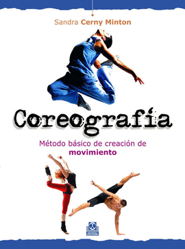 COREOGRAFIA METODO BASICO DE CREACION DE MOVIMIENTO