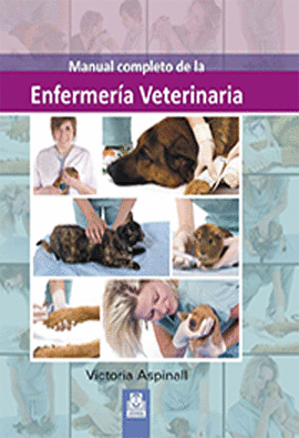 MANUAL COMPLETO DE LA ENFERMERIA VETERINARIA