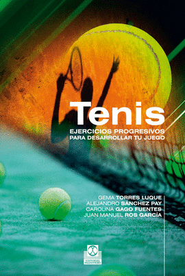 TENIS EJERCICIOS PROGRESIVOS PARA DESARROLLAR TU JUEGO