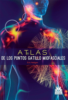 ATLAS DE LOS PUNTOS GATILLO MIOFASCIALES