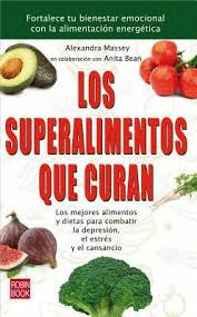 LOS SUPERALIMENTOS QUE CURAN