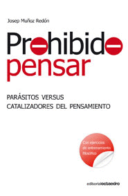PROHIBIDO PENSAR PARASITOS VERSUS CATALIZADORES DEL PENSAMIENTO