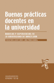 BUENAS PR�CTICAS DOCENTES EN LA UNIVERSIDAD: MODELOS Y EXPERIENCIAS EN LA UNIVERSIDAD DE BARCELONA