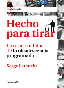 HECHO PARA TIRAR LA IRRACIONALIDAD DE LA OBSOLESCENCIA PROGRAMADA