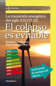 EL COLAPSO ES EVITABLE. LA TRANSICI�N ENERGETICA DEL SIGLO XXI (TE21)