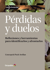 P�RDIDAS Y DUELOS: REFLEXIONES Y HERRAMIENTAS PARA IDENTIFICARLOS Y AFRONTARLOS