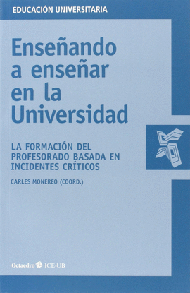 ENSEANDO A ENSEAR EN LA UNIVERSIDAD: LA FORMACIN DEL PROFESORADO BASADA EN INCIDENTES CRTICOS