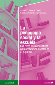 LA PEDAGOGIA SOCIAL Y LA ESCUELA LOS RETOS SOCIEDUCATIVOS DE LA INSTITUCION ESCOLAR EN EL SIGLO XXI