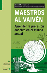 MAESTROS DEL VAIV�N. APRENDER LA PROFESI�N DOCENTE EN EL MUNDO ACTUAL