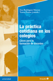 LA PRACTICA COTIDIANA EN LOS COLEGIOS CASOS PARA LA FORMACION DE DOCENTES