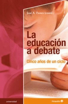 LA EDUCACI�N A DEBATE CINCO A�OS DE UN CICLO: CINCO A�OS DE UN CICLO