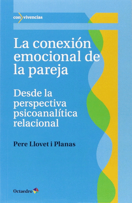 LA CONEXION EMOCIONAL DE LA PAREJA DESDE LA PERSPECTIVA PSICOANAL�TICA RELACIONAL