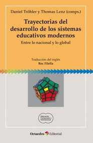 TRAYECTORIAS DEL DESARROLLO DE LOS SISTEMAS EDUCATIVOS MODERNO ENTRE LO NACIONAL Y LO GLOBAL