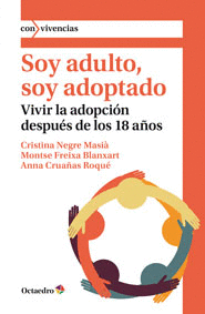 SOY ADULTO, SOY ADOPTADO: VIVIR LA ADOPCIN DESPUS DE LOS 18 AOS