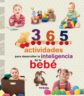 365 ACTIVIDADES PARA DESARROLLAR LA INTELIGENCIA DEL BEBE