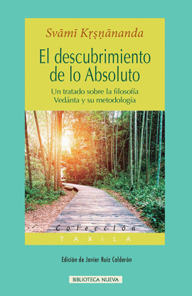 EL DESCUBRIMIENTO DE LO ABSOLUTO; UN TRATADO SOBRE LA FILOSFA VEDANTA Y SU METODOLOGA