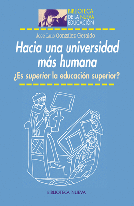 HACIA UNA UNIVERSIDAD MAS HUMANA ES SUPERIOR LA EDUCACION SUPERIOR
