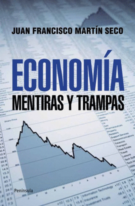 ECONOMIA MENTIRAS Y TRAMPAS