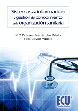 SISTEMAS DE INFORMACION Y GESTION DEL CONOCIMIENTO EN LA ORGANIZACION SANITARIA