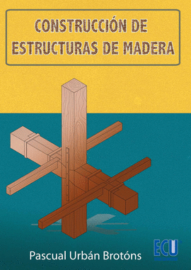 CONSTRUCCIN DE ESTRUCTURAS DE MADERA