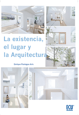 LA EXISTENCIA EL LUGAR Y LA ARQUITECTURA
