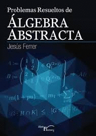 PROBLEMAS RESUELTOS DE ALGEBRA ABSTRACTA