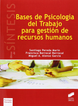 BASES DE PSICOLOGIA DEL TRABAJO PARA GESTION DE RECURSOS HUMANOS