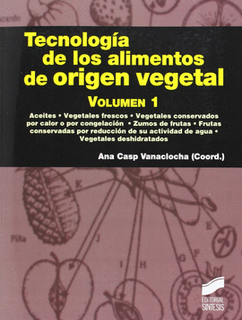 TECNOLOGIA DE LOS ALIMENTOS DE ORIGEN VEGETAL VOLUMEN 1