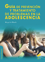 GUIA DE PREVENCION Y TRATAMIENTO DE PROBLEMAS EN LA ADOLESCENCIA