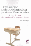 EVALUACI�N PSICOPEDAG�GICA Y ORIENTACI�N EDUCATIVA. I. PROBLEMAS DE MOTIVACI�N Y APRENDIZAJE