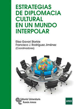 ESTRATEGIAS DE DIPLOMACIA CULTURAL EN UN MUNDO INTERPOLAR