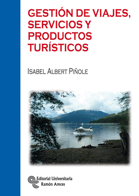 GESTIN DE VIAJES, SERVICIOS Y PRODUCTOS TURSTICOS