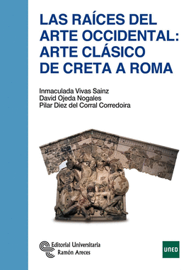 LAS RACES DEL ARTE OCCIDENTAL: ARTE CLSICO DE CRETA A ROMA