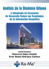 AN�LISIS DE LA DIN�MICA URBANA Y SIMULACI�N DE ESCENARIOS DE DESARROLLO FUTURO CON TECNOLOG�AS DE LA INFORMACI�N GEOGR�FICA