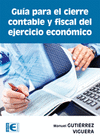 GUA PARA EL CIERRE CONTABLE Y FISCAL DEL EJERCICIO ECONMICO